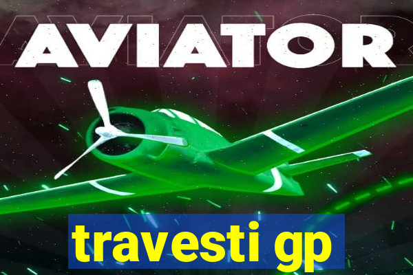 travesti gp
